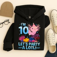 I'm 10 Let's Party A Lotl Axolotl 10 Year Old 10th Birthday Hoodie