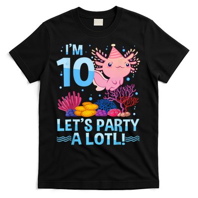 I'm 10 Let's Party A Lotl Axolotl 10 Year Old 10th Birthday T-Shirt