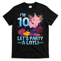 I'm 10 Let's Party A Lotl Axolotl 10 Year Old 10th Birthday T-Shirt