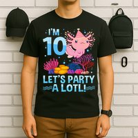 I'm 10 Let's Party A Lotl Axolotl 10 Year Old 10th Birthday T-Shirt