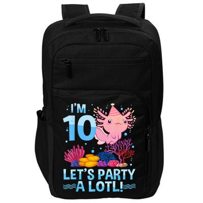 I'm 10 Let's Party A Lotl Axolotl 10 Year Old 10th Birthday Impact Tech Backpack