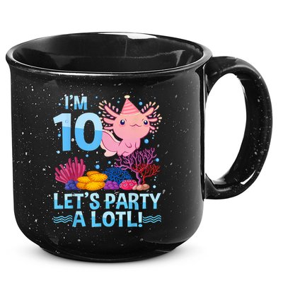 I'm 10 Let's Party A Lotl Axolotl 10 Year Old 10th Birthday 15oz Campfire Ceramic Mug