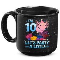 I'm 10 Let's Party A Lotl Axolotl 10 Year Old 10th Birthday 15oz Campfire Ceramic Mug