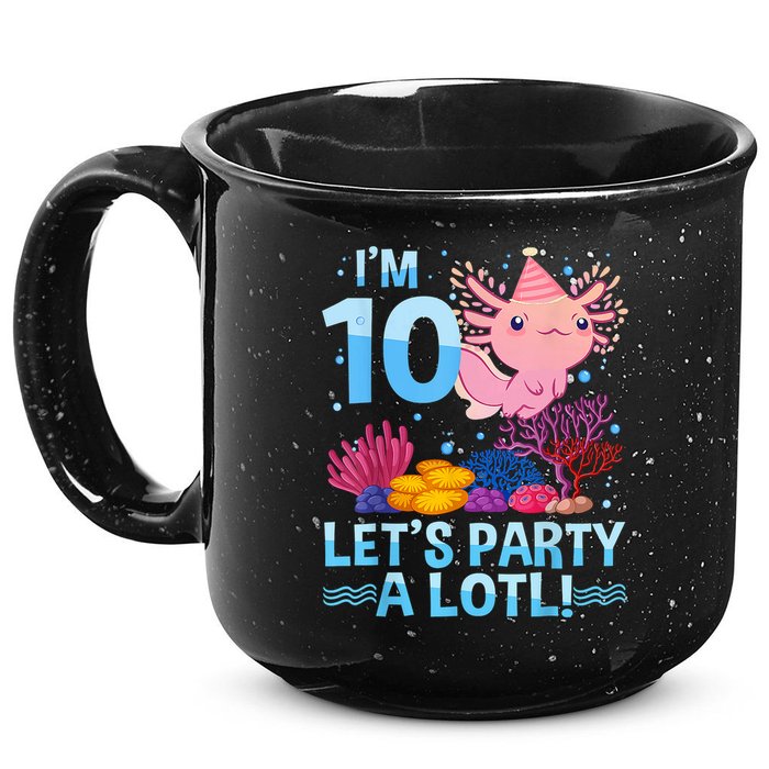 I'm 10 Let's Party A Lotl Axolotl 10 Year Old 10th Birthday 15oz Campfire Ceramic Mug