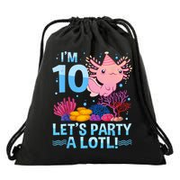 I'm 10 Let's Party A Lotl Axolotl 10 Year Old 10th Birthday Drawstring Bag