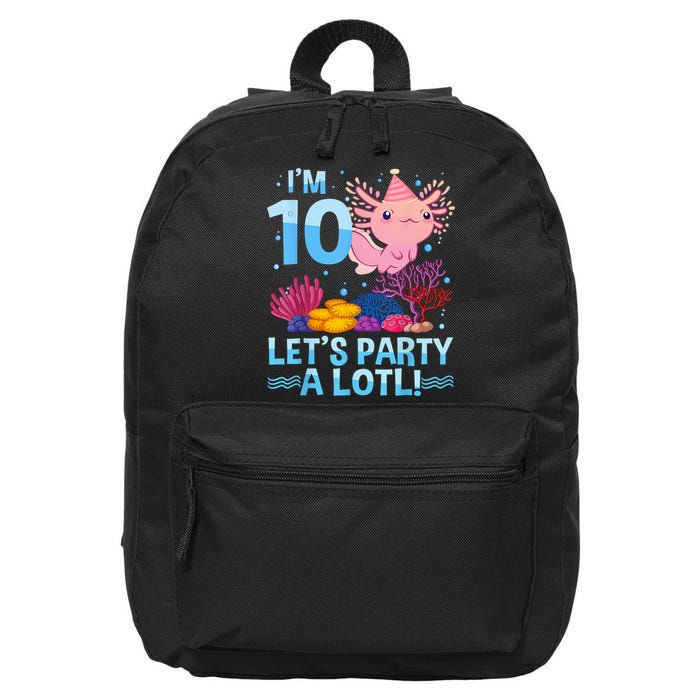 I'm 10 Let's Party A Lotl Axolotl 10 Year Old 10th Birthday 16 in Basic Backpack