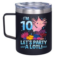I'm 10 Let's Party A Lotl Axolotl 10 Year Old 10th Birthday 12oz Stainless Steel Coffee Mug