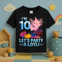 I'm 10 Let's Party A Lotl Axolotl 10 Year Old 10th Birthday Toddler T-Shirt