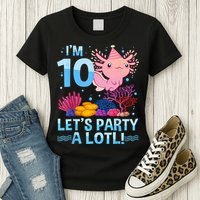 I'm 10 Let's Party A Lotl Axolotl 10 Year Old 10th Birthday Womens T-Shirt