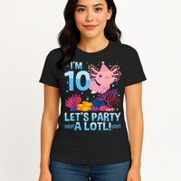 I'm 10 Let's Party A Lotl Axolotl 10 Year Old 10th Birthday Womens T-Shirt