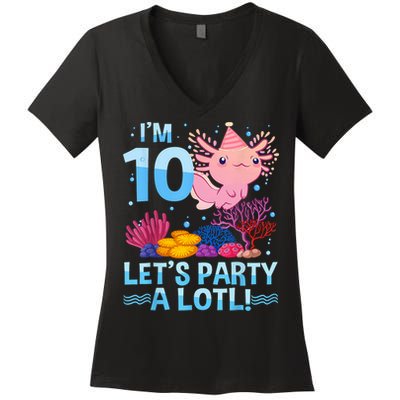 I'm 10 Let's Party A Lotl Axolotl 10 Year Old 10th Birthday Women's V-Neck T-Shirt