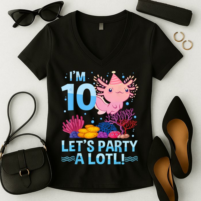 I'm 10 Let's Party A Lotl Axolotl 10 Year Old 10th Birthday Women's V-Neck T-Shirt