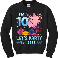 I'm 10 Let's Party A Lotl Axolotl 10 Year Old 10th Birthday Kids Sweatshirt