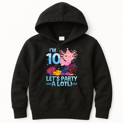 I'm 10 Let's Party A Lotl Axolotl 10 Year Old 10th Birthday Kids Hoodie