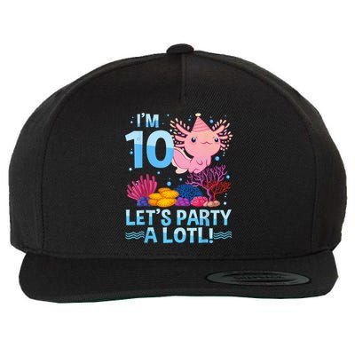 I'm 10 Let's Party A Lotl Axolotl 10 Year Old 10th Birthday Wool Snapback Cap