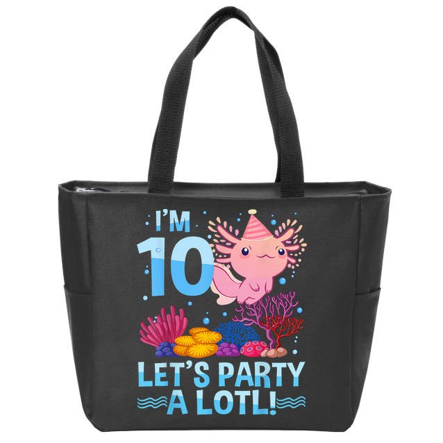 I'm 10 Let's Party A Lotl Axolotl 10 Year Old 10th Birthday Zip Tote Bag