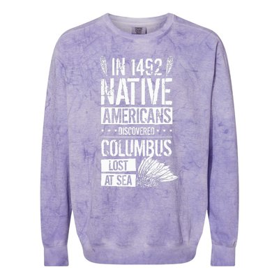 In 1492 Native Americans Discovered Columbus Lost Colorblast Crewneck Sweatshirt