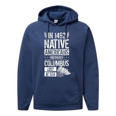 In 1492 Native Americans Discovered Columbus Lost Performance Fleece Hoodie