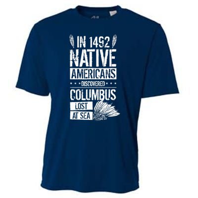 In 1492 Native Americans Discovered Columbus Lost Cooling Performance Crew T-Shirt