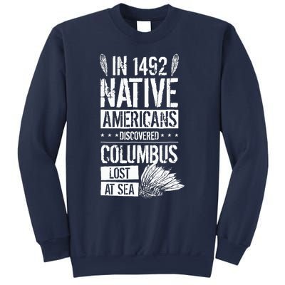 In 1492 Native Americans Discovered Columbus Lost Sweatshirt