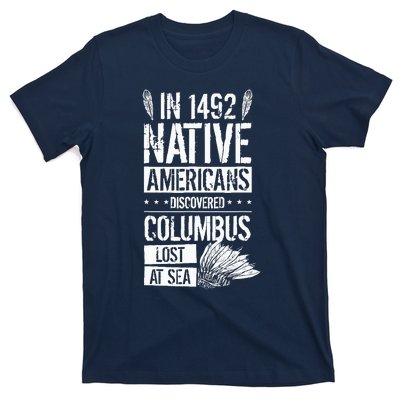 In 1492 Native Americans Discovered Columbus Lost T-Shirt