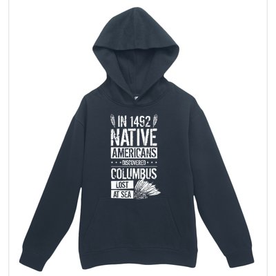 In 1492 Native Americans Discovered Columbus Lost Urban Pullover Hoodie