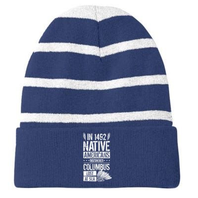 In 1492 Native Americans Discovered Columbus Lost Striped Beanie with Solid Band