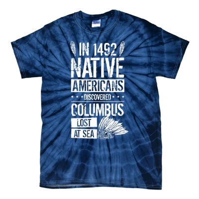 In 1492 Native Americans Discovered Columbus Lost Tie-Dye T-Shirt