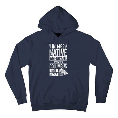 In 1492 Native Americans Discovered Columbus Lost Tall Hoodie