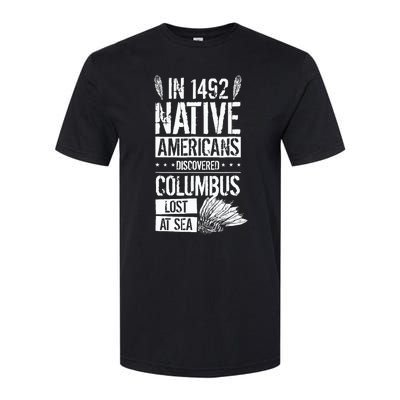 In 1492 Native Americans Discovered Columbus Lost Softstyle CVC T-Shirt