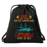 In 1492 Native Americans Discovered Columbus Lost At Design Drawstring Bag