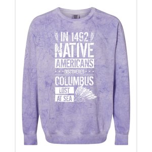 In 1492 Native Americans Discovered Columbus Lost TShirt Colorblast Crewneck Sweatshirt