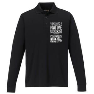 In 1492 Native Americans Discovered Columbus Lost TShirt Performance Long Sleeve Polo