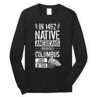 In 1492 Native Americans Discovered Columbus Lost TShirt Long Sleeve Shirt