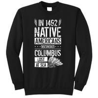 In 1492 Native Americans Discovered Columbus Lost TShirt Sweatshirt