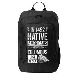 In 1492 Native Americans Discovered Columbus Lost TShirt City Backpack