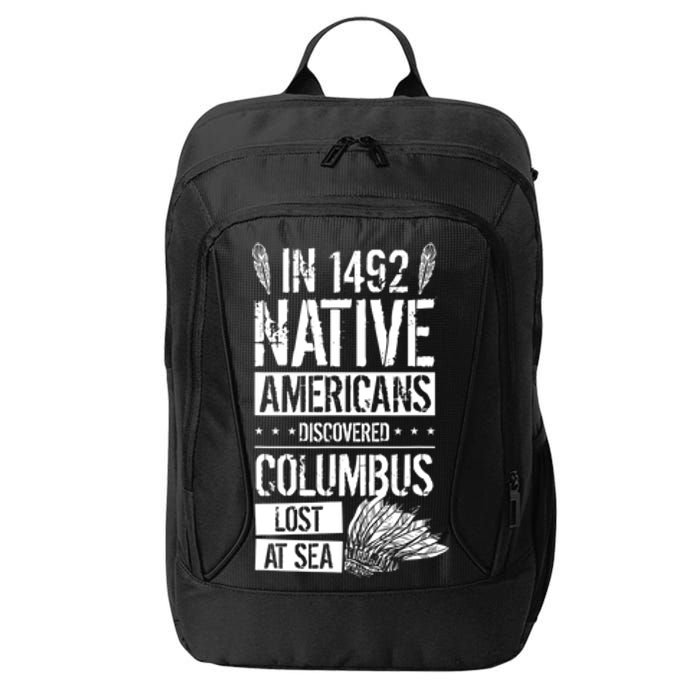 In 1492 Native Americans Discovered Columbus Lost TShirt City Backpack