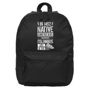 In 1492 Native Americans Discovered Columbus Lost TShirt 16 in Basic Backpack