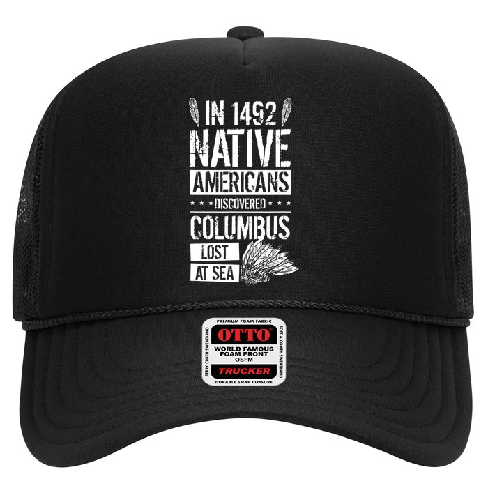 In 1492 Native Americans Discovered Columbus Lost TShirt Trucker Hat