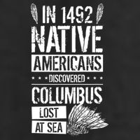 In 1492 Native Americans Discovered Columbus Lost TShirt Trucker Hat