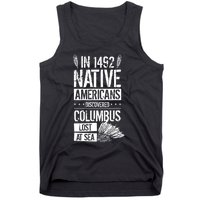 In 1492 Native Americans Discovered Columbus Lost TShirt Tank Top