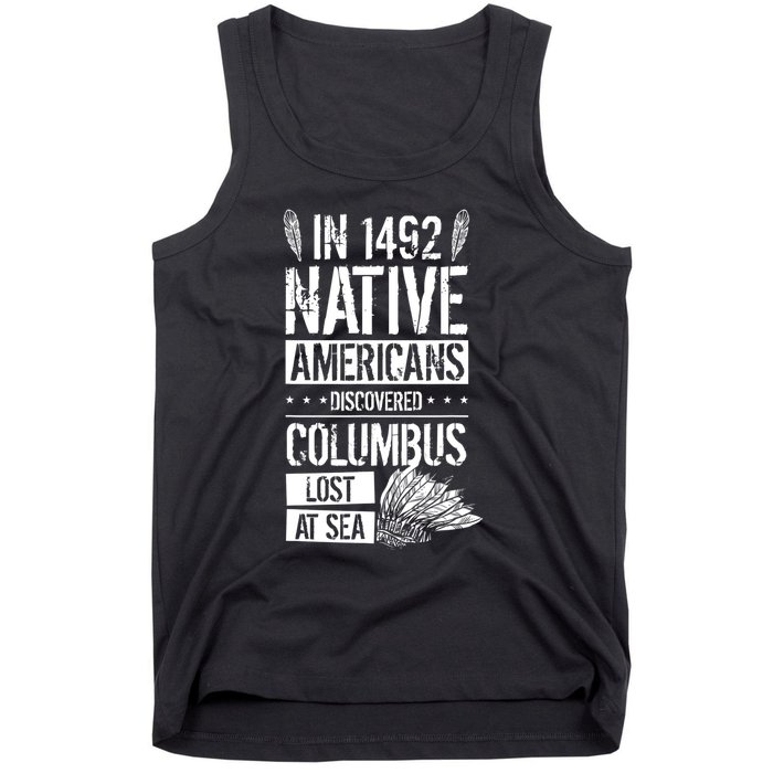 In 1492 Native Americans Discovered Columbus Lost TShirt Tank Top