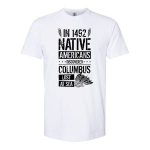 In 1492 Native Americans Discovered Columbus Lost TShirt Softstyle CVC T-Shirt