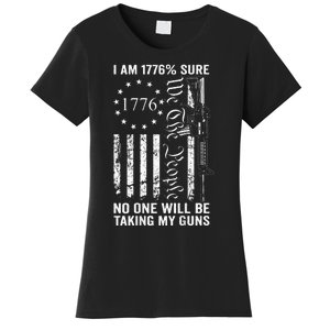 I'm 1776 Sure No One Is Taking My Guns  Pro Gun  Women's T-Shirt