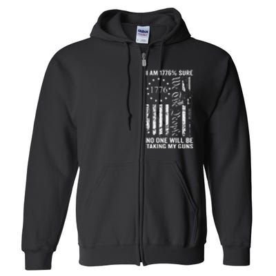 I'm 1776 Sure No One Is Taking My Guns  Pro Gun  Full Zip Hoodie