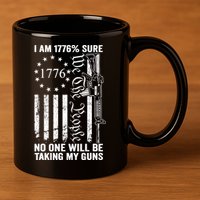 IM 1776 Sure No One Is Taking My Guns Pro Gun Usa Flag 11oz C Handle Ceramic Mug