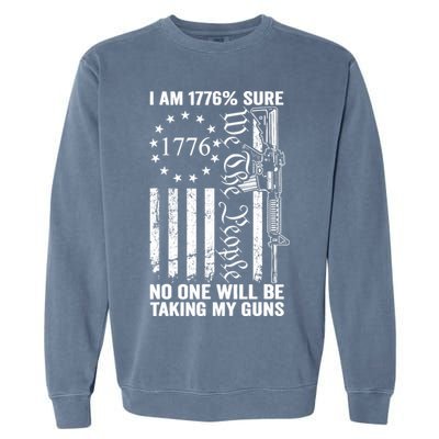 IM 1776 Sure No One Is Taking My Guns Pro Gun Usa Flag Garment-Dyed Sweatshirt