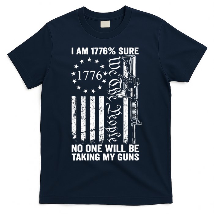 IM 1776 Sure No One Is Taking My Guns Pro Gun Usa Flag T-Shirt