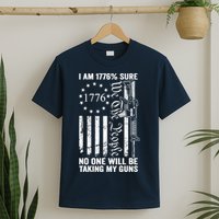IM 1776 Sure No One Is Taking My Guns Pro Gun Usa Flag T-Shirt