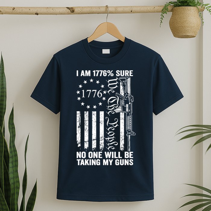 IM 1776 Sure No One Is Taking My Guns Pro Gun Usa Flag T-Shirt
